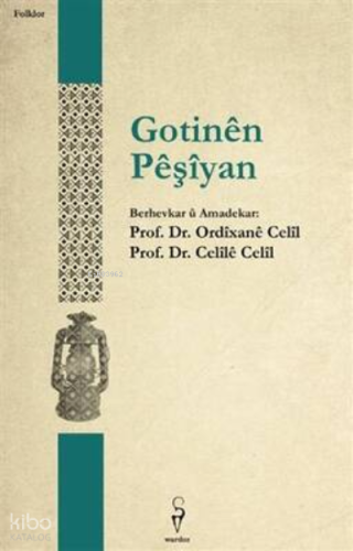 Gotinên Pêşîyan-Ordîxanê Celîl, Celîlê Celîl | Celile Celil | Wardoz Y
