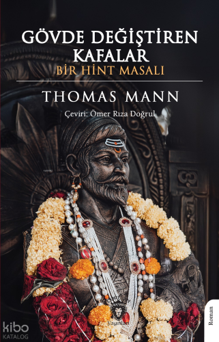 Gövde Değiştiren Kafalar;Bir Hint Masalı | Thomas Mann | Dorlion Yayın