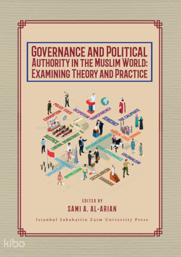 Governance and Political Authority in the Muslim World;Examining Theory and Practice