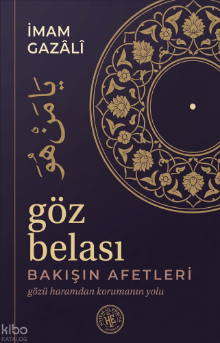 Göz Belası;Bakışın Afetleri | İmam Gazali | Hatem'ül Enbiya Yayınları
