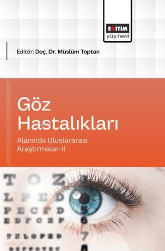 Göz Hastalıkları Alanında Uluslararası Araştırmalar - II | Kolektif | 