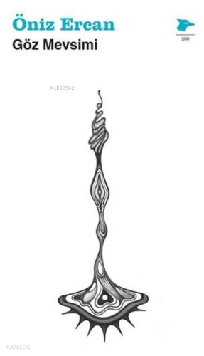 Göz Mevsimi | Öniz Ercan | Alakarga Sanat Yayınları