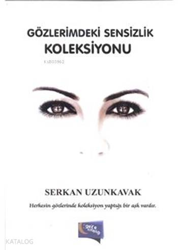 Gözlerimdeki Sensizlik Koleksiyonu