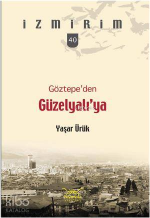 Göztepeden Güzelyalıya