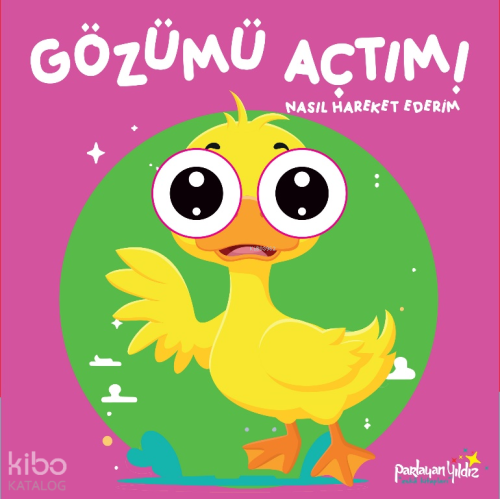 Gözümü Açtım! Nasıl Hareket Ederim (Ciltli) | Kolektif | Parlayan Yıld