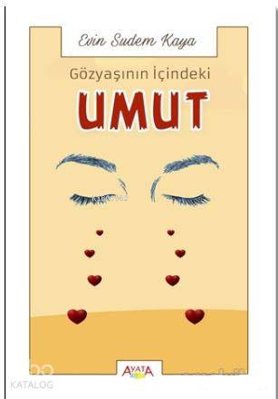 Gözyaşının İçindeki Umut | Evin Sudem Kaya | Ayata Kitap