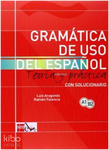Gramática de Uso Del Español A1-B2