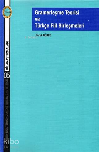 Gramerleşme Teorisi ve Türkçe Fiil Birleşmeleri