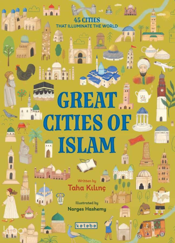 Great Cities of Islam (Ciltli) | Taha Kılınç | Ketebe Çocuk
