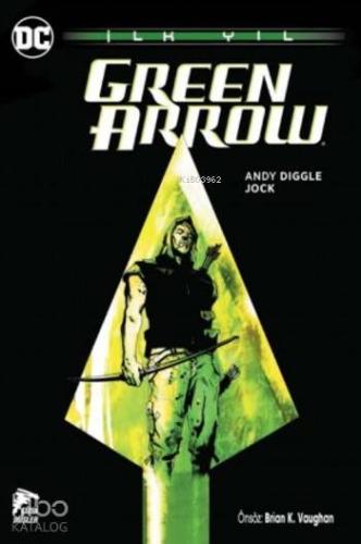 Green Arrow İlk Yıl | Andy Diggle | Özer Sahaf - Çizgi Düşler