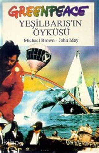 Greenpeace, Yeşilbarışın Öyküsü