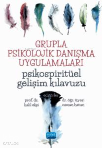 Grupla Psikolojik Danışma Uygulamaları;Psikospiritüel Gelişim Kılavuzu