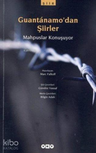 Guantanamo'dan Şiirler; Mahpuslar Konuşuyor