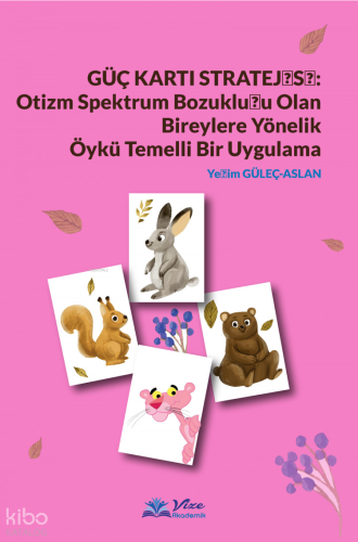Güç Kartı Stratejisi: Otizm Spektrum Bozukluğu Olan Bireylere Yönelik Öykü Temelli Bir Uygulama