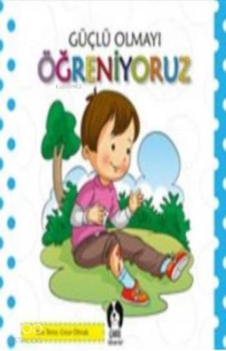 Güçlü Olmayı Öğreniyoruz