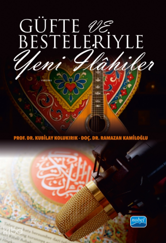 Güfte ve Besteleriyle Yeni İlâhiler | Ramazan Kamiloğlu | Nobel Akadem