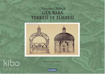 Gül Baba Tekkesi ve Türbesi (Ciltli)