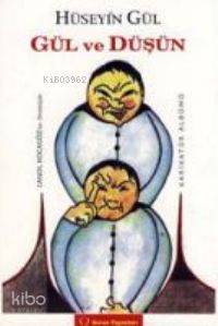 Gül ve Düşün
