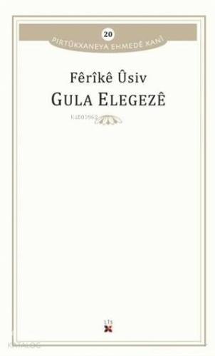 Gula Elegeze; Pirtükxaneya Ehmede Xani 20