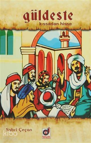 Güldeste; Kıssadan Hisse | Sabri Ceçan | Dua Yayıncılık