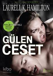 Gülen Ceset | Laurell K. Hamilton | Artemis Yayınları