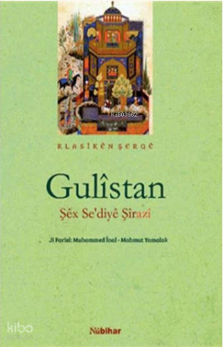 Gülistan | Şirazlı Şeyh Sadi (Şirazî) | Nubihar Yayınları