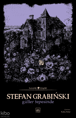 Güller Tepesinde;Karanlık Kitaplık | Stefan Grabinski | İthaki Yayınla