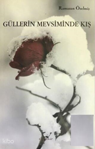 Güllerin Mevsiminde Kış