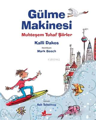 Gülme Makinesi; Muhteşem Tuhaf Şiirler | Kalli Dakos | Çınar Yayınları