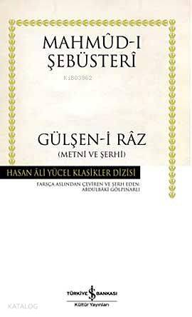 Gülşen-i Raz; Metni ve Şerhi | Mahmud-ı Şebüsteri | Türkiye İş Bankası