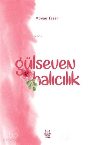 Gülseven Halıcılık | Adnan Tasar | Luna Yayınları