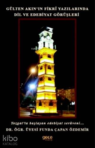 Gülten Akın'in Fikri Yazılarında Dil Ve Edebiyat Görüşleri | Funda Çap