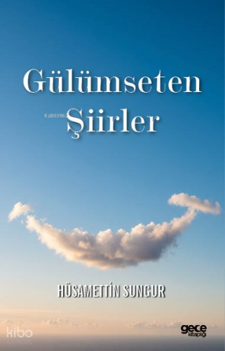 Gülümseten Şiirler | Hüsamettin Sungur | Gece Kitaplığı Yayınları