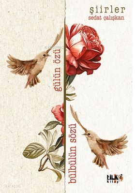 Gülün Özü Bülbülün Sözü