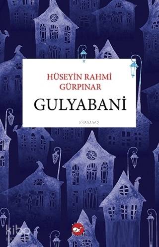 Gulyabani | Hüseyin Rahmi Gürpınar | Beyaz Balina Yayınları