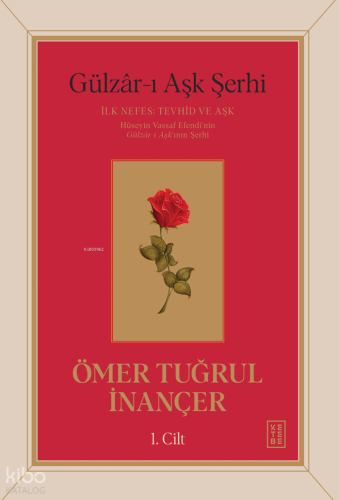 Gülzâr-ı Aşk Şerhi - İlk Nefes: Tevhid ve Aşk (1. Cilt - Ciltli) | Öm