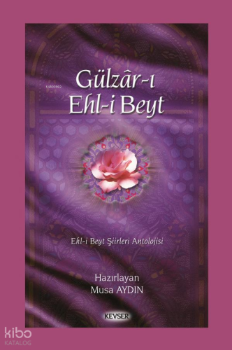 Gülzâr-ı Ehli Beyt (Ciltli);Ehl-i Beyt Şiirleri Antolojisi | Kolektif 