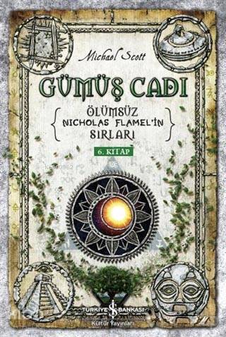 Gümüş Cadı; Ölümsüz Nicholas Flamel'in Sırları 6. Kitap | Michael Scot