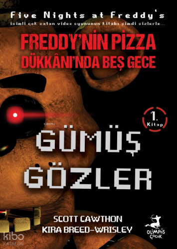 Gümüş Gözler;Freddy'nin Pizza Dükkanı'nda Beş Gece Serisi 1. Kitap | K