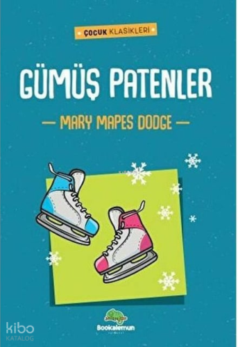 Gümüş Patenler | Mary Mapes Dodge | Bookalemun Yayınevi