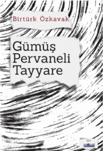 Gümüş Pervaneli Tayyare | Birtürk Özkavak | Favori Yayınları