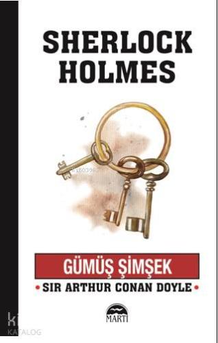 Gümüş Şimşek; Sherlock Holmes Serisi | Sir Arthur Conan Doyle | Martı 