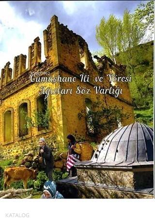 Gümüşhane İli ve Yöresi Ağızları Söz Varlığı