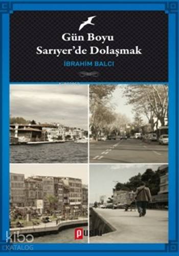 Gün Boyu Sarıyer'de Dolaşmak