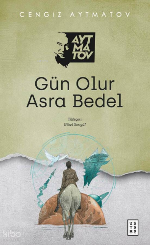 Gün Olur Asra Bedel | Cengiz Aytmatov | Ketebe Yayınları