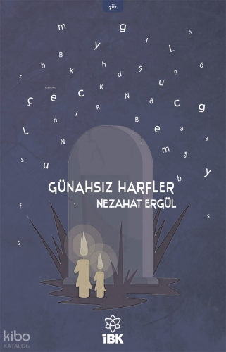 Günahsız Harfler | Nezahat Ergül | İz Bırakan Kalemler Yayınevi