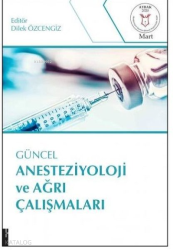 Güncel Anesteziyoloji ve Ağrı Çalışmaları ( AYBAK 2020 Mart )