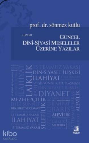 Güncel Dini Siyasi Meseleler Üzerine Yazılar