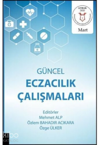 Güncel Eczacılık Çalışmaları | Mehmet Alp | Akademisyen Kitabevi