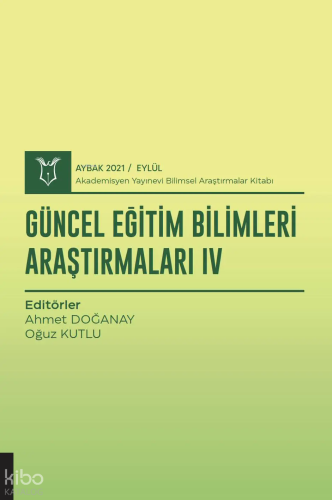 Güncel Eğitim Bilimleri Araştırmaları IV